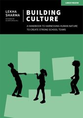 Building Culture: A handbook to harnessing human nature to create strong school teams hind ja info | Ühiskonnateemalised raamatud | kaup24.ee