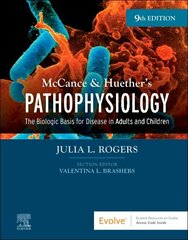 McCance & Huether's Pathophysiology: The Biologic Basis for Disease in Adults and Children 9th edition цена и информация | Книги по экономике | kaup24.ee