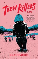 Teen Killers Club: A Novel цена и информация | Книги для подростков и молодежи | kaup24.ee