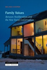 Family Values: Between Neoliberalism and the New Social Conservatism цена и информация | Книги по социальным наукам | kaup24.ee