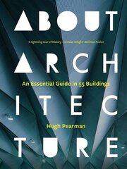 About Architecture: An Essential Guide in 55 Buildings цена и информация | Книги по архитектуре | kaup24.ee