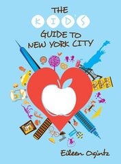 Kid's Guide to New York City Fourth Edition цена и информация | Книги для подростков и молодежи | kaup24.ee