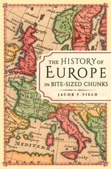 History of Europe in Bite-sized Chunks hind ja info | Ajalooraamatud | kaup24.ee