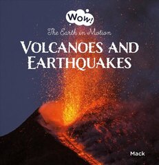 Volcanoes and Earthquakes. The Earth in Motion hind ja info | Väikelaste raamatud | kaup24.ee