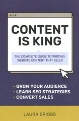 Content Is King: The Complete Guide to Writing Web Content That Sells цена и информация | Книги по экономике | kaup24.ee