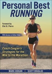 Personal Best Running: Coach Coogan's Strategies for the Mile to the Marathon цена и информация | Книги о питании и здоровом образе жизни | kaup24.ee