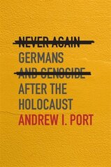 Never Again: Germans and Genocide after the Holocaust цена и информация | Книги по социальным наукам | kaup24.ee