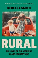 Rural: The Lives of the Working Class Countryside hind ja info | Ajalooraamatud | kaup24.ee