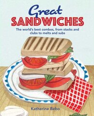 Great Sandwiches: The World's Best Combos, from Stacks and Clubs, to Melts and Subs цена и информация | Книги рецептов | kaup24.ee