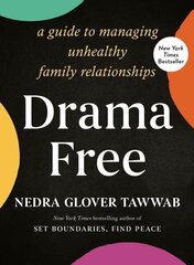 Drama Free: A Guide to Managing Unhealthy Family Relationships hind ja info | Eneseabiraamatud | kaup24.ee