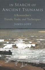 In Search of Ancient Tsunamis: A Researcher's Travels, Tools, and Techniques цена и информация | Книги по социальным наукам | kaup24.ee