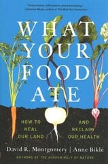 What Your Food Ate: How to Restore Our Land and Reclaim Our Health hind ja info | Majandusalased raamatud | kaup24.ee