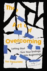 Art of Overcoming: Letting God Turn Your Endings into Beginnings hind ja info | Usukirjandus, religioossed raamatud | kaup24.ee