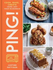 PING!: Cook, Bake, Create Using Just Your Microwave цена и информация | Книги рецептов | kaup24.ee