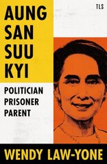 Aung San Suu Kyi: Politician, Prisoner, Parent цена и информация | Книги по социальным наукам | kaup24.ee