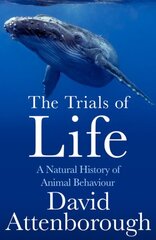 Trials of Life: A Natural History of Animal Behaviour hind ja info | Tervislik eluviis ja toitumine | kaup24.ee