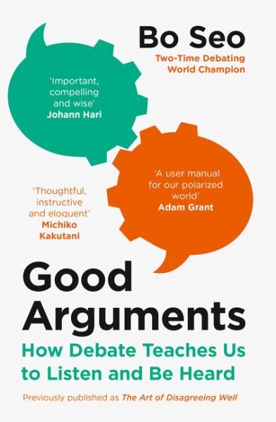 Good Arguments: How Debate Teaches Us to Listen and be Heard цена и информация | Võõrkeele õppematerjalid | kaup24.ee