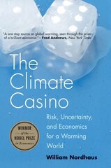 Climate Casino: Risk, Uncertainty, and Economics for a Warming World hind ja info | Ühiskonnateemalised raamatud | kaup24.ee