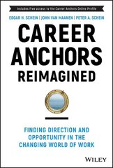 Career Anchors Reimagined: Finding Direction and Opportunity in the Changing World of Work 5th edition цена и информация | Самоучители | kaup24.ee