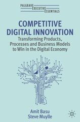 Competitive Digital Innovation: Transforming Products, Processes and Business Models to Win in the Digital Economy hind ja info | Majandusalased raamatud | kaup24.ee