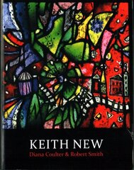 Keith New: British Modernist in Stained Glass цена и информация | Книги об искусстве | kaup24.ee