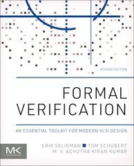 Formal Verification: An Essential Toolkit for Modern VLSI Design 2nd edition цена и информация | Книги по социальным наукам | kaup24.ee