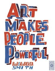 Art Makes People Powerful цена и информация | Книги для подростков и молодежи | kaup24.ee