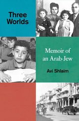 Three Worlds: Memoirs of an Arab-Jew hind ja info | Elulooraamatud, biograafiad, memuaarid | kaup24.ee