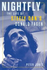 Nightfly: The Life of Steely Dan's Donald Fagen цена и информация | Книги об искусстве | kaup24.ee