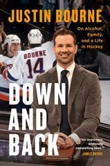 Down And Back: On Alcohol, Family, and a Life in Hockey hind ja info | Tervislik eluviis ja toitumine | kaup24.ee