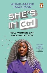 She's In CTRL: How women can take back tech hind ja info | Elulooraamatud, biograafiad, memuaarid | kaup24.ee