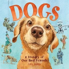 Dogs: A History of Our Best Friends hind ja info | Noortekirjandus | kaup24.ee