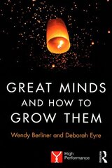Great Minds and How to Grow Them: High Performance Learning цена и информация | Самоучители | kaup24.ee