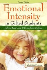 Emotional Intensity in Gifted Students: Helping Kids Cope With Explosive Feelings 2nd edition цена и информация | Книги по социальным наукам | kaup24.ee