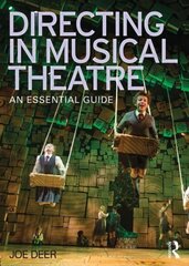 Directing in Musical Theatre: An Essential Guide цена и информация | Книги об искусстве | kaup24.ee