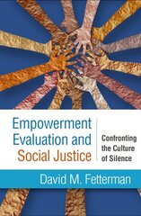 Empowerment Evaluation and Social Justice: Confronting the Culture of Silence hind ja info | Ühiskonnateemalised raamatud | kaup24.ee