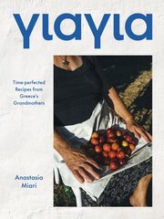 Yiayia: Time-perfected Recipes from Greece's Grandmothers цена и информация | Книги рецептов | kaup24.ee