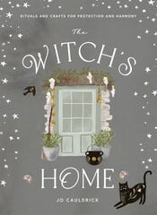 Witch's Home: Rituals and Crafts for Protection and Harmony цена и информация | Самоучители | kaup24.ee