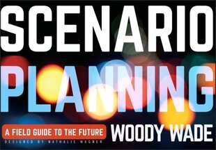 Scenario Planning: A Field Guide to the Future hind ja info | Majandusalased raamatud | kaup24.ee