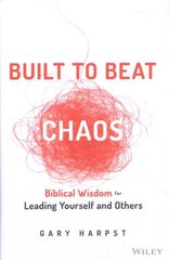 Built to Beat Chaos: Biblical Wisdom for Leading Yourself and Others цена и информация | Книги по экономике | kaup24.ee