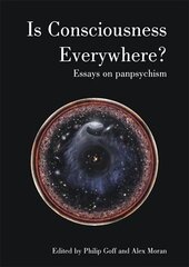 Is Consciousness Everywhere?: Essays on Panpsychism цена и информация | Исторические книги | kaup24.ee