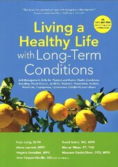 Living a Healthy Life with Long-Term Conditions: Self-Management Skills for Physical and Mental Health Conditions including Heart Disease, Arthritis, Diabetes, Depression, Asthma, Bronchitis, Emphysema, Coronavirus (COVID-19) and Others цена и информация | Самоучители | kaup24.ee