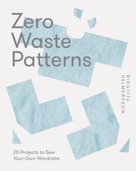 Zero Waste Patterns: 20 Projects to Sew Your Own Wardrobe цена и информация | Книги об искусстве | kaup24.ee