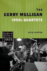 Gerry Mulligan 1950s Quartets цена и информация | Книги об искусстве | kaup24.ee