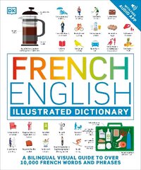 French English Illustrated Dictionary: A Bilingual Visual Guide to Over 10,000 French Words and Phrases цена и информация | Пособия по изучению иностранных языков | kaup24.ee