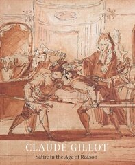 Claude Gillot: Satire in the Age of Reason цена и информация | Книги об искусстве | kaup24.ee