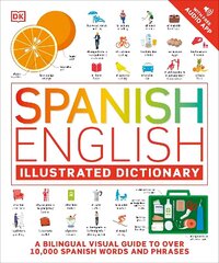 Spanish English Illustrated Dictionary: A Bilingual Visual Guide to Over 10,000 Spanish Words and Phrases hind ja info | Võõrkeele õppematerjalid | kaup24.ee