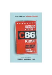 Whatever Happened to the C86 Kids?: An Indie Odyssey hind ja info | Kunstiraamatud | kaup24.ee
