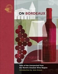 On Bordeaux: Tales of the Unexpected from the World's Greatest Wine Region hind ja info | Retseptiraamatud  | kaup24.ee