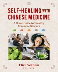 Self-Healing with Chinese Medicine: A Home Guide to Treating Common Ailments 2nd Edition, New Edition of The Book of Oriental Medicine цена и информация | Самоучители | kaup24.ee